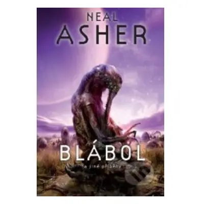 Blábol a jiné příběhy - Neal Asher