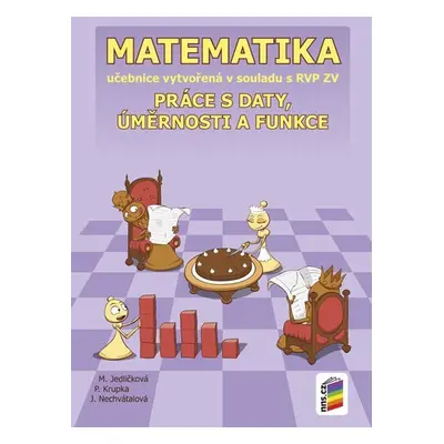 Matematika - Práce s daty, úměrnosti a funkce (učebnice) - Michaela Jedličková