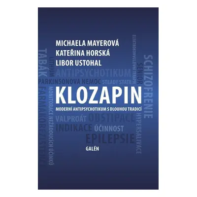 Klozapin - Moderní antipsychotikum s dlouhou tradicí - Kateřina Horská