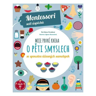 Moje první kniha o pěti smyslech se spoustou úžasných samolepek (Montessori: Svět úspěchů) - Chi