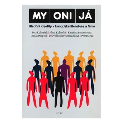 My Oni Já - Hledání identity v kanadské literatuře - Petr Kyloušek