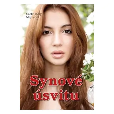 Synové úsvitu - Šárka Kéry Mayerová