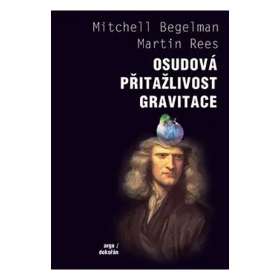 Osudová přitažlivost gravitace - Mitchell Begelman