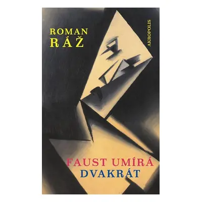 Faust umírá dvakrát - Roman Ráž