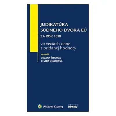 Judikatúra súdneho dvora EÚ za rok 2018 vo veciach dane z pridanej hodnoty - Zuzana Šidlová; Elv