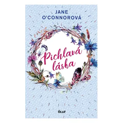 Pichlavá láska - Jane O´Connorová