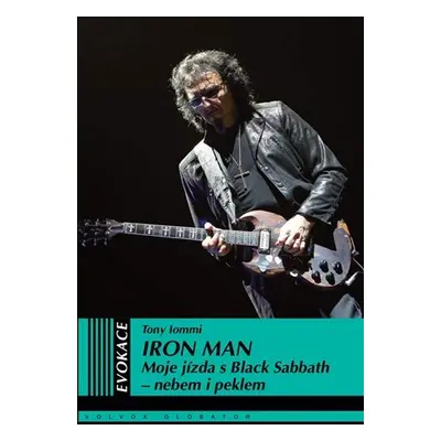 Iron Man: Moje jízda s Black Sabbath - nebem i peklem - Tony Iommi