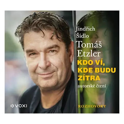 Kdo ví, kde budu zítra (audiokniha) - Tomáš Etzler