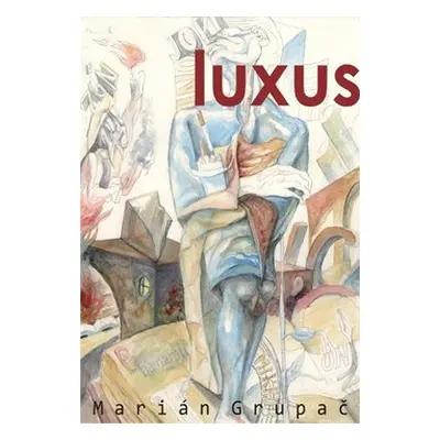 Luxus - Marián Grupač