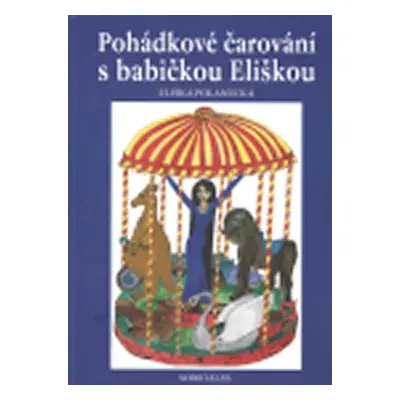 Pohádkové čarování s babičkou Eliškou - Eliška Polanecká