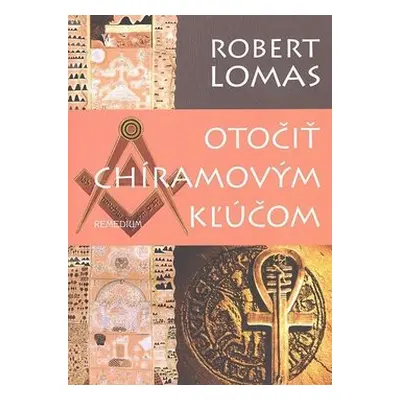 Otočiť Chíramovým kľúčom - Robert Lomas