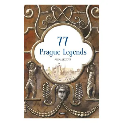 77 Prague Legends / 77 pražských legend (anglicky) - Alena Ježková