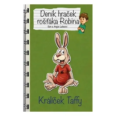 Deník hraček rošťáka Robina Králíček Taffy - Ken Lake