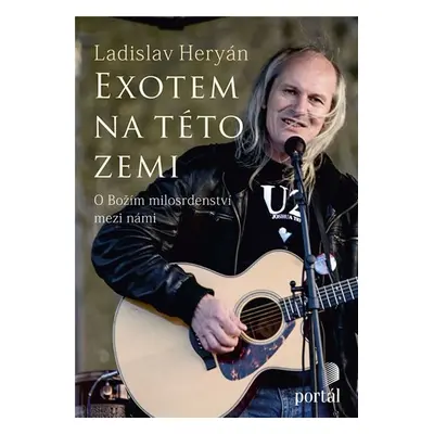 Exotem na této zemi - O Božím milosrdenství mezi námi - Ladislav Heryán