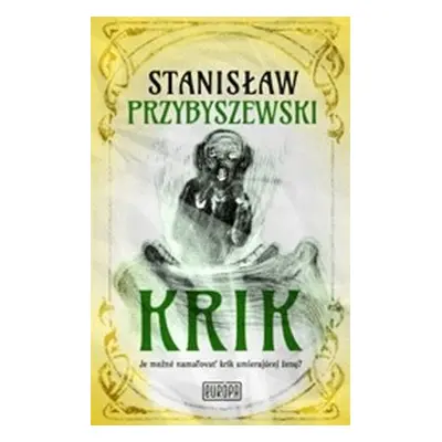 Krik - Stanislaw Przybyszewski