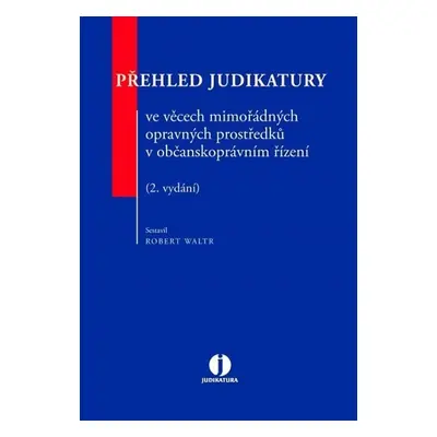 Přehled judikatury ve věcech mimořádných opravných prostředků v občanskoprávním řízení (2. vydán