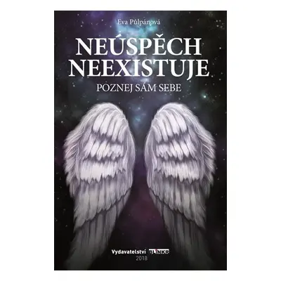 Neúspěch neexistuje - Poznej sám sebe - Eva Půlpánová