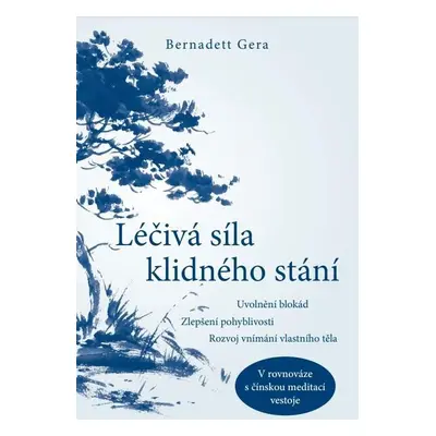 Léčivá síla klidného stání – Uvolnění blokád, zlepšení pohyblivosti, rozvoj vnímání vlastního tě