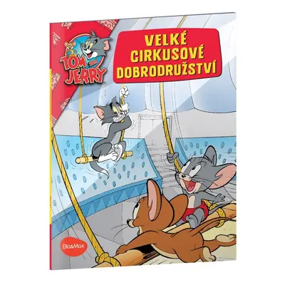 VELKÉ CIRKUSOVÉ DOBRODRUŽSTVÍ – Tom a Jerry v obrázkovém příběhu - Kevin Bricklin