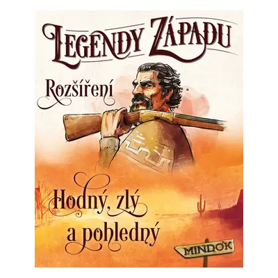 Legendy západu: 2. rozšíření - Hodný, zlý a pohledný - Mindok