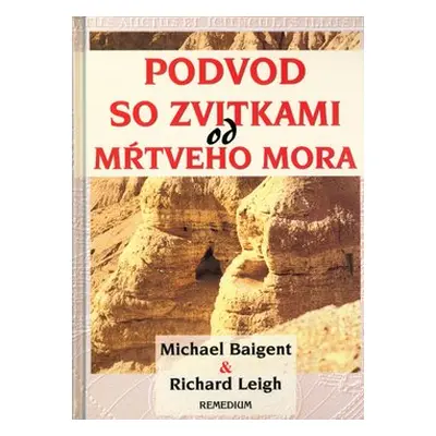 Podvod so zvitkami od mŕtveho mora - Michael Baigent; Richard Leigh