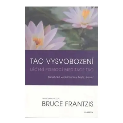 Tao vysvobození - Bruce Frantzis