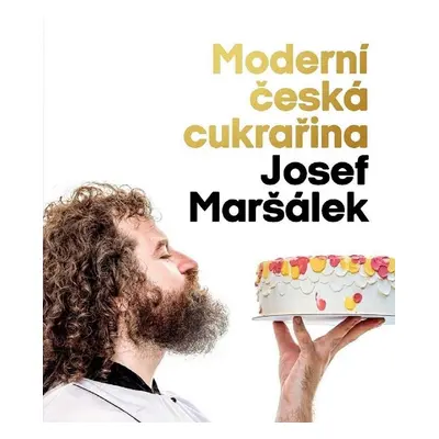 Moderní česká cukrařina, 2. vydání - Josef Maršálek