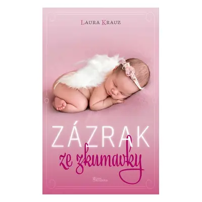 Zázrak ze zkumavky - Laura Krauz