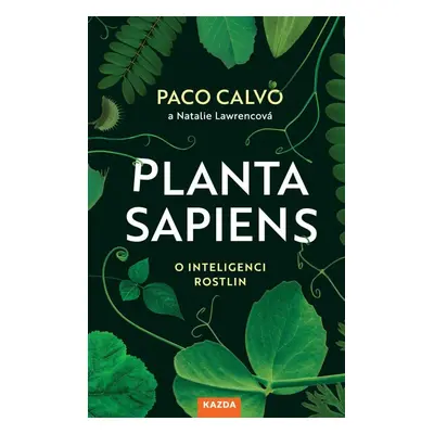 Planta sapiens - O inteligenci rostlin - Paco Calvo