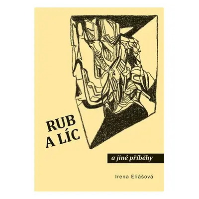 Rub a líc a jiné příběhy - Irena Eliášová