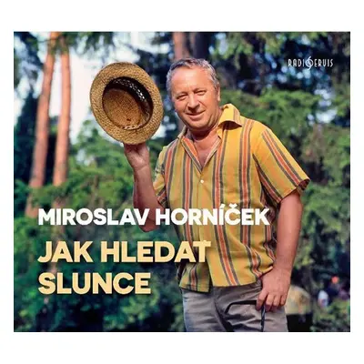 Jak hledat slunce - CD - Miroslav Horníček