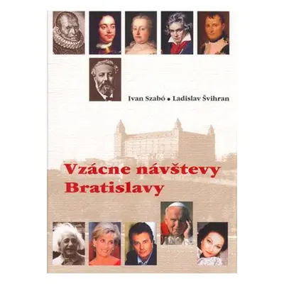 Vzácne návštevy Bratislavy - Ivan Szabó; Ladislav Švihran