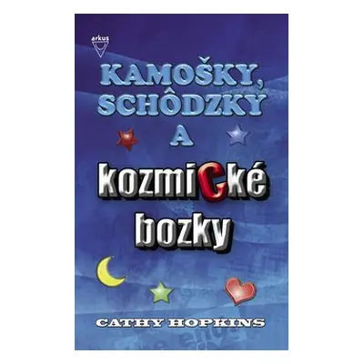 Kamošky, schôdzky a kozmické bozky - Cathy Hopkins