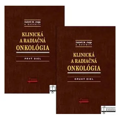 Klinická a radiačná onkológia 1, 2 (komplet) - Ľudovít M. Jurga