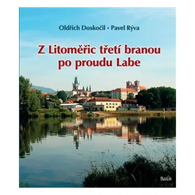 Z Litoměřic třetí branou po proudu Labe - Oldřich Doskočil