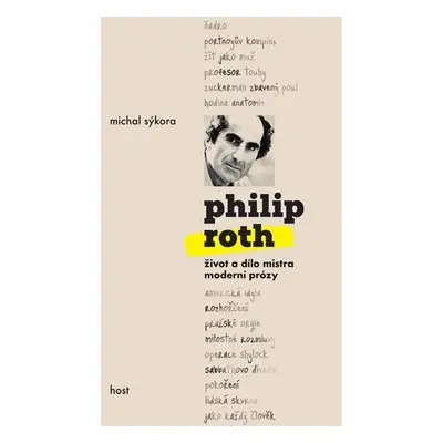 Philip Roth - Život a dílo mistra moderní prózy - Michal Sýkora