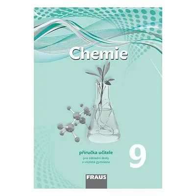 Chemie 9 pro ZŠ a víceletá gymnázia - Příručka učitele, 1. vydání - Pavel Doulík