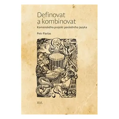 Definovat a kombinovat - Komenského projekt posledního jazyka - Petr Pavlas