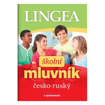 Česko-ruský školní mluvník... s výslovností - Kolektiv autorů