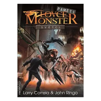 Paměti lovce monster 3 - Světci - Larry Correia