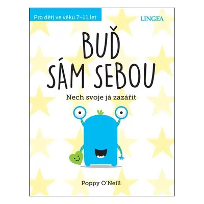 Buď sám sebou - Nech svoje já zářit - Poppy O´Neill