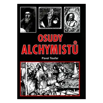 Osudy alchymistů - Pavel Toufar