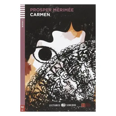 Lectures ELI Seniors 3/B1: Carmen + Downloadable multimedia - Prosper Merimee