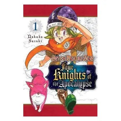 The Seven Deadly Sins: Four Knights of the Apocalypse 1 - Nakaba Suzuki