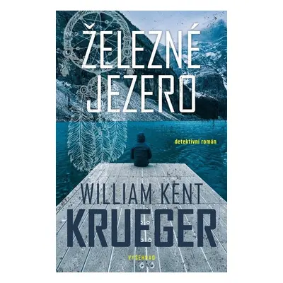 Železné jezero - William Kent Krueger