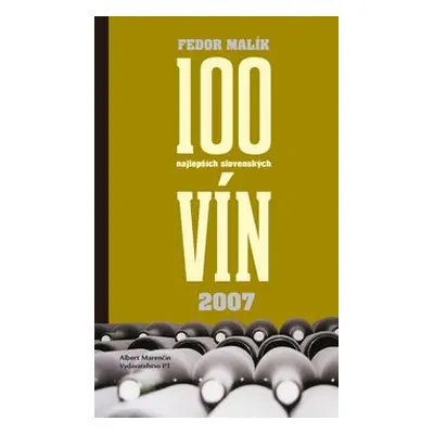 100 najlepších slovenských vín 2007 - Fedor Malík