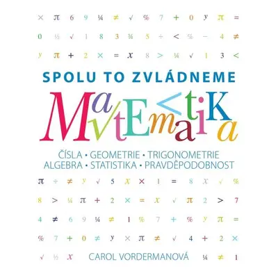 Matematika - Spolu to zvládneme - Carol Vordermanová