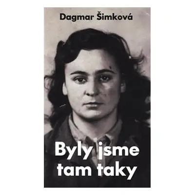 Byly jsme tam taky, 1. vydání - Dagmar Šimková