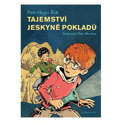 Tajemství jeskyně pokladů - Petr Hugo Šlik