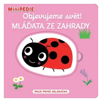 MiniPEDIE Objevujeme svět! Mláďata ze zahrady - Nathalie Choux